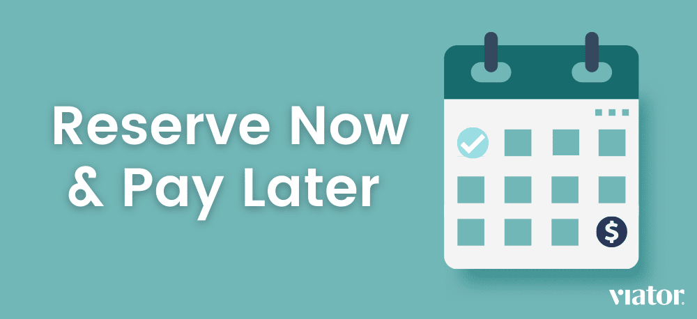 Viator Reserve Now and Pay Later
